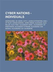 Cyber Nations - Individuals AKDragon92, AK Users, AVFC1, AdamLichtenstein, Adia I of Pilar, Adrian Sidéral, Adrik Annan, AlKassad, Alex Miller, Alex free, Alexander Hamil I, Alexander I of Kristonion, Alexander Totmann, Alexandra von Nassau,1234806916,9781234806910