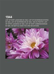 1944 List of ship launches in 1944, List of sovereign states in 1944, List of shipwrecks in 1944, 1944 in poetry,1157584241,9781157584247