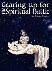 Gearing Up For The Spiritual Battle,1935125737,9781935125730