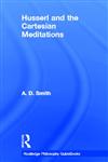 Routledge Philosophy Guidebook to Husserl and the Cartesian Meditations,041528757X,9780415287579