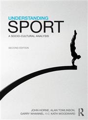 Understanding Sport A Socio-Cultural Analysis,0415591414,9780415591416