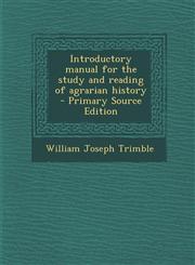Introductory Manual for the Study and Reading of Agrarian History - Primary Source Edition,1289627525,9781289627522