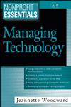 Nonprofit Essentials Managing Technology,0471738387,9780471738381