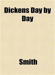 Dickens Day by Day,115275520X,9781152755208