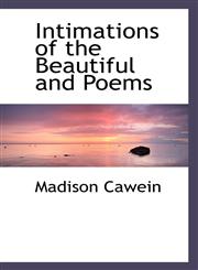 Intimations of the Beautiful and Poems,1110484380,9781110484386