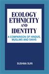 Ecology, Ethnicity and Identity A Comparison of Hindus, Muslims and Sikhs,8171563724,9788171563722