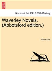 Waverley Novels. (Abbotsford Edition.),1241364192,9781241364199