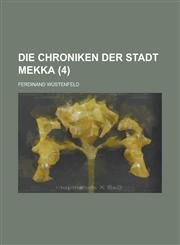 Die Chroniken Der Stadt Mekka (4 ),1234486369,9781234486365