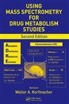 Using Mass Spectrometry for Drug Metabolism Studies 2nd Edition,1420092200,9781420092202