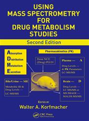 Using Mass Spectrometry for Drug Metabolism Studies 2nd Edition,1420092200,9781420092202