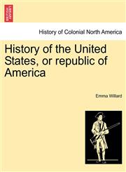 History of the United States, or republic of America,1241451842,9781241451844