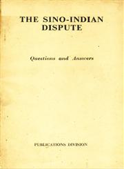 The Sino - Indian Dispute "Questions and Answers"