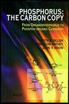 Phosphorus: The Carbon Copy From Organophosphorus to Phospha-organic Chemistry,0471973602,9780471973607