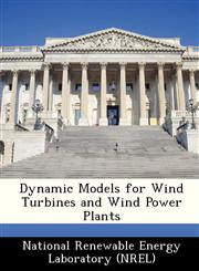 Dynamic Models for Wind Turbines and Wind Power Plants,1249144876,9781249144878