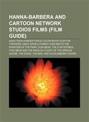 Hanna-Barbera and Cartoon Network Studios films (Film Guide) Aqua Teen Hunger Force Colon Movie Film for Theaters, Once Upon a Forest,1156840104,9781156840108