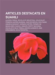 Articles destacats en suahili Guerra Freda, Revolució Industrial, Holocaust, Primera Guerra Mundial, Mur de Berlín, Wolfgang Amadeus Mozart,1232756040,9781232756040