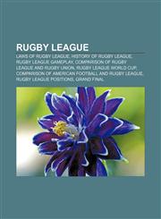 Rugby league Laws of rugby league, History of rugby league, Rugby league gameplay, Comparison of rugby league and rugby union,1156592372,9781156592373