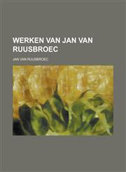 Werken Van Jan Van Ruusbroec,1153530139,9781153530132