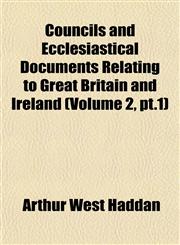 Councils and Ecclesiastical Documents Relating to Great Britain and Ireland (Volume 2, pt.1),1151770639,9781151770639