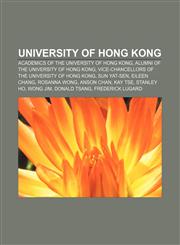 University of Hong Kong Academics of the University of Hong Kong, Alumni of the University of Hong Kong,1156795583,9781156795583