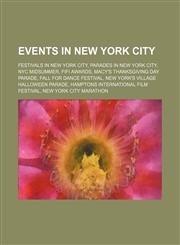 Events in New York City Festivals in New York City, Parades in New York City, NYC Midsummer, FiFi Awards, Macy's Thanksgiving Day Parade,1234594358,9781234594350