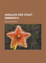 Annalen Der Stadt Emmerich,1234623447,9781234623449