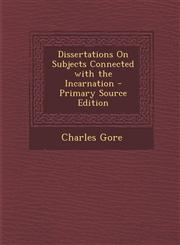 Dissertations on Subjects Connected with the Incarnation - Primary Source Edition,129530998X,9781295309986