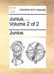 Junius. ...  Volume 2 of 2,1170464831,9781170464830