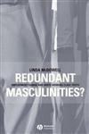 Redundant Masculinities Employment Change and White Working Class Youth,1405105860,9781405105866