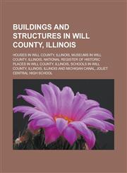 Buildings and structures in Will County, Illinois Houses in Will County, Illinois, Museums in Will County, Illinois,1233171593,9781233171590