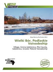 Wielki Bór, Podlaskie Voivodeship,6138562305,9786138562306