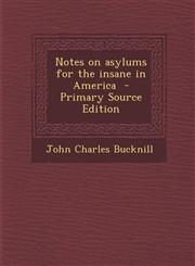Notes on Asylums for the Insane in America - Primary Source Edition,1294712322,9781294712329