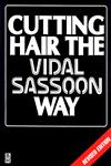 Cutting Hair the Vidal Sassoon Way The Vidal Sassoon Way 2nd Edition,0750603240,9780750603249