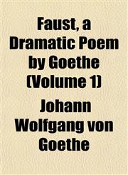 Faust, a Dramatic Poem by Goethe (Volume 1),1152906399,9781152906396