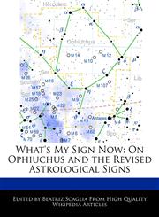 What's My Sign Now On Ophiuchus and the Revised Astrological Signs,1240962746,9781240962747