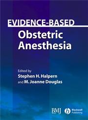Evidence-Based Obstetric Anesthesia Based Obstetric Anesthesia,072791734X,9780727917348