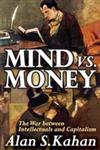 Mind Vs. Money The War Between Intellectuals and Capitalism,1412810639,9781412810630