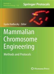 Mammalian Chromosome Engineering Methods and Protocols,1617790982,9781617790980