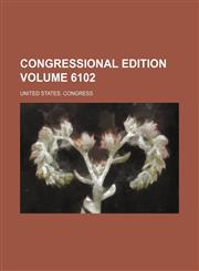 Congressional edition Volume 6102,1236389174,9781236389176