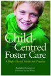 Child-Centred Foster Care A Rights-Based Model for Practice,1849051747,9781849051743