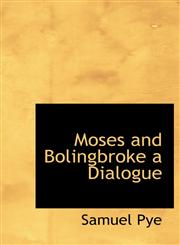 Moses and Bolingbroke a Dialogue,1115069403,9781115069403