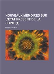 Nouveaux Memoires Sur L'Etat Present de La Chine (1 ),1234606887,9781234606886
