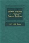 Moths Volume 3 - Primary Source Edition,1287848516,9781287848516