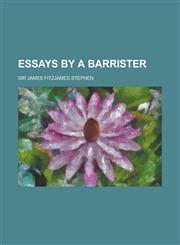 Essays by a Barrister,1150440910,9781150440915