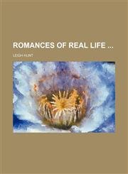 Romances of Real Life,1151063622,9781151063625