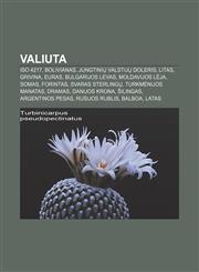 Valiuta ISO 4217, Bolivianas, Jungtinių Valstijų doleris, Litas, Grivina, Euras, Bulgarijos levas, Moldavijos lėja, Somas, Forintas,123298518X,9781232985181