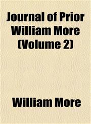 Journal of Prior William More (Volume 2),1152356909,9781152356900