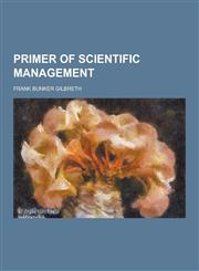 Primer of Scientific Management,1230397736,9781230397733