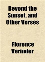 Beyond the Sunset, and Other Verses,1151916854,9781151916853