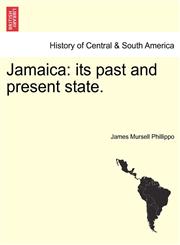 Jamaica Its Past and Present State.,1240909721,9781240909728